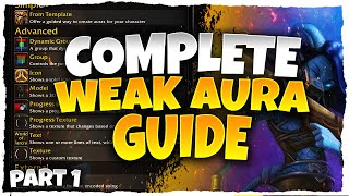 COMPLETE WEAK AURA ADDON GUIDE PART 1  WORLD OF WARCRAFT [upl. by Gemperle670]