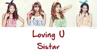 SISTAR 씨스타  Loving U Lyrics HANROMENG [upl. by Lebana483]