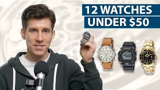 12 Cool Watches Under 50  Best Affordable Mens Watches [upl. by Harbour243]