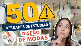 ESTUDIAR DISEÑO DE MODAS 👗50 VERDADES DEL DISEÑO DE MODA [upl. by Alessandro]