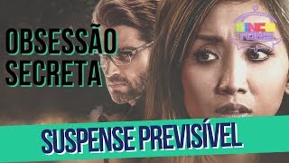 Crítica Obsessão Secreta Netflix  Filme Original [upl. by Scot]