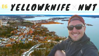 E6 Exploring Yellowknife NWT CANADA [upl. by Ruscio]