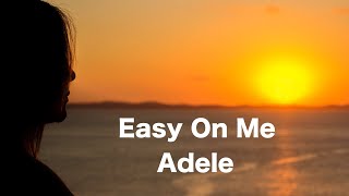 Adele  Easy On Me Lyrics [upl. by Nerita]