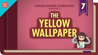 The Yellow Wallpaper Crash Course Literature 407 [upl. by Eikceb160]