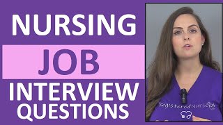 Nursing Job Interview Questions  Top 21 Questions Asked to Registered Nurses and LPNs [upl. by Noitsuj]