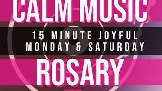 15 Minute Rosary  1  Joyful  Monday amp Saturday  CALM MUSIC 1 [upl. by Basia]