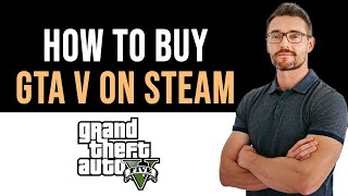 ✅ How To Buy GTA 5 on Steam Full Guide [upl. by Sairtemed]