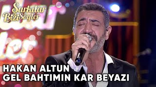 Gel Bahtımın Kar Beyazı  Hakan Altun  Şarkılar Bizi Söyler  Performans [upl. by Clint386]