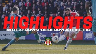 HIGHLIGHTS  Wrexham v Oldham Athletic [upl. by Ednutey391]