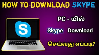 HOW TO DOWNLOAD SKYPE FOR DESKTOP OR LAPTOP IN TAMIL  SKYPE DOWNLOAD WINDOWS 788110 [upl. by Sonstrom]