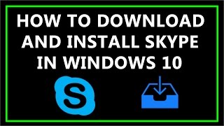 How To Download and Install Skype In Windows 10 [upl. by Gardener]