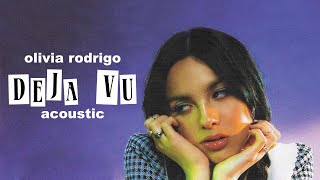 Olivia Rodrigo  Deja Vu Acoustic [upl. by France]