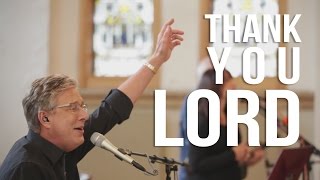 Don Moen  Thank You Lord  Live Worship Sessions [upl. by Aicenert]