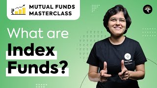 What are Index Funds  Mutual Funds Masterclass [upl. by Granville]