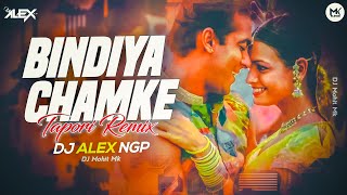 Bindiya Chamke Choodi Khanke Tapori Remix  Dj Alex NGP  Hindi Dance Remix Song  DJ Mohit Mk [upl. by Hollister]