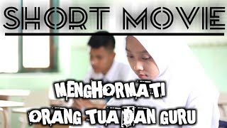 SHORT MOVIE  Menghormati Kepada Orang Tua Dan Guru [upl. by Moran]