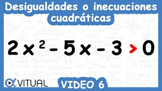 Desigualdades o Inecuaciones Cuadráticas  Video 6 de 6 [upl. by Korwin]