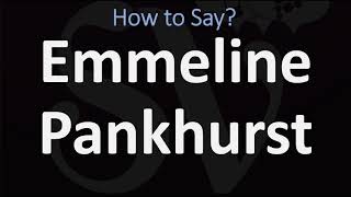 How to Pronounce Emmeline Pankhurst CORRECTLY [upl. by Esialb]