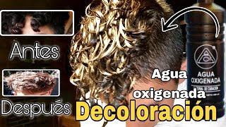 DECOLORACIÓN CON AGUA OXIGENADA 🍶  Como decolorar el cabello [upl. by Elagibba]