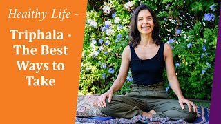 Triphala  Best Ways to Take EP23 Ayurvedic Lifestyle Tips with Lala Naidu [upl. by Shelley]