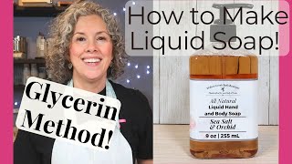 How to Make All Natural Liquid Soap using the Glycerin Method [upl. by Clarinda]