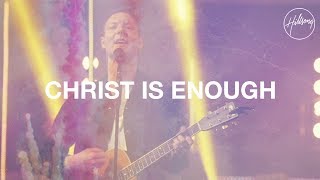 Christ Is Enough  Hillsong Worship [upl. by Liv]