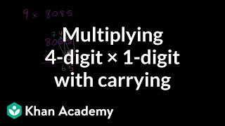 Multiplying 4 digits times 1 digit with carrying  Arithmetic  Khan Academy [upl. by Aibat]