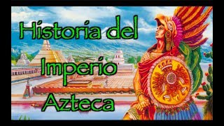 HISTORIA del imperio AZTECA [upl. by Nicholle47]