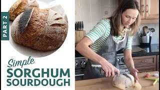 Simple Sorghum Sourdough  Part 2 GlutenFree Vegan Bread [upl. by Whitaker]