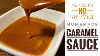 How To Make CARAMEL SAUCE  No Cream No Butter Recipe [upl. by Wrigley]