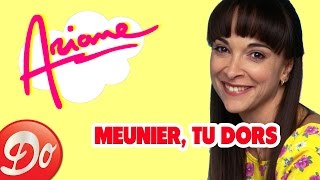 Ariane  Meunier tu dors Comptine officielle [upl. by Pinelli]