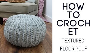 Crochet Textured Floor Pouf Tutorial [upl. by Llerud628]