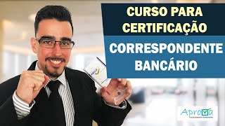 Curso para Certificação Correspondente Bancário [upl. by Bernstein]