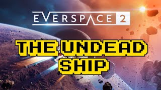 Everspace 2 The Undead Ship Guide [upl. by Pippas946]