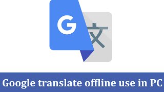 How to use google translate offline In PC  Google translate offline use in Desktop [upl. by Kenton]