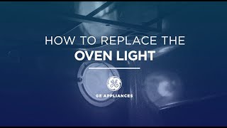 GE Appliances Oven Light Installation Instructions [upl. by Oliana]