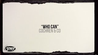 Cochren amp Co  Who Can Official Lyric Video [upl. by Hoj]