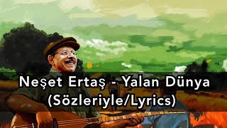 Neşet Ertaş  Yalan Dünya SözleriyleLyrics [upl. by Annaiuq]