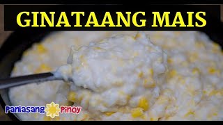 Panlasang Pinoy How to Cook Ginataang Mais [upl. by Eerb]