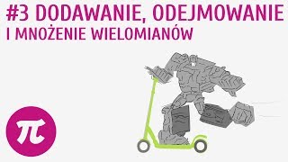 Dodawanie odejmowanie i mnożenie wielomianów 3  Wielomiany [upl. by Alleras]