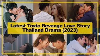 LATEST【Toxic Revenge Love Story】THAILAND Drama《2023》 [upl. by Aleakam]