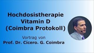 Prof Dr C G Coimbra  Hochdosistherapie Vitamin D Coimbra Protokoll [upl. by Chere]