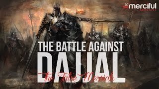 The Battle Against Dajjal The False Messiah [upl. by Cathey244]