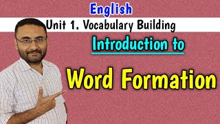 Introduction to word formation Vocabulary BuildingEnglish BE 1st year 3110002 GTU BE 1st year [upl. by Herman]