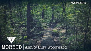 Ann amp Billy Woodward  Morbid  Podcast [upl. by Peednas]