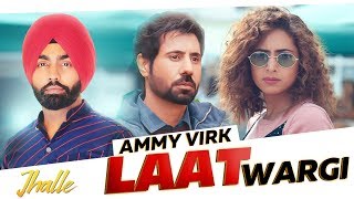 Laat Wargi Official Video  Ammy Virk  Sargun Mehta  Binnu Dhillon  Latest Punjabi Song 2019 [upl. by Lynne]