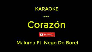 KARAOKE Corazón  Maluma Ft Nego Do Borel [upl. by Eed]