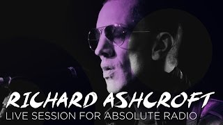 Richard Ashcroft  Live at Absolute Radio [upl. by Trakas449]