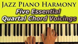 Jazz Piano Harmony Five Essential Quartal Chord Voicings [upl. by Glad]