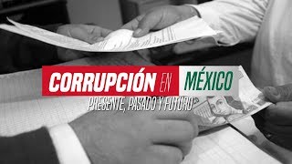 Corrupción en México Presente pasado y futuro [upl. by Joey]